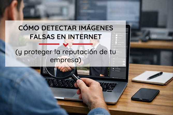 Cómo-detectar-imágenes-falsas-en-internet
